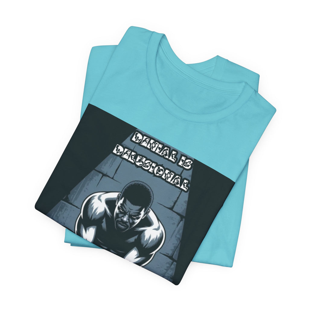 Men T-Shirt – -Denial is Delusional