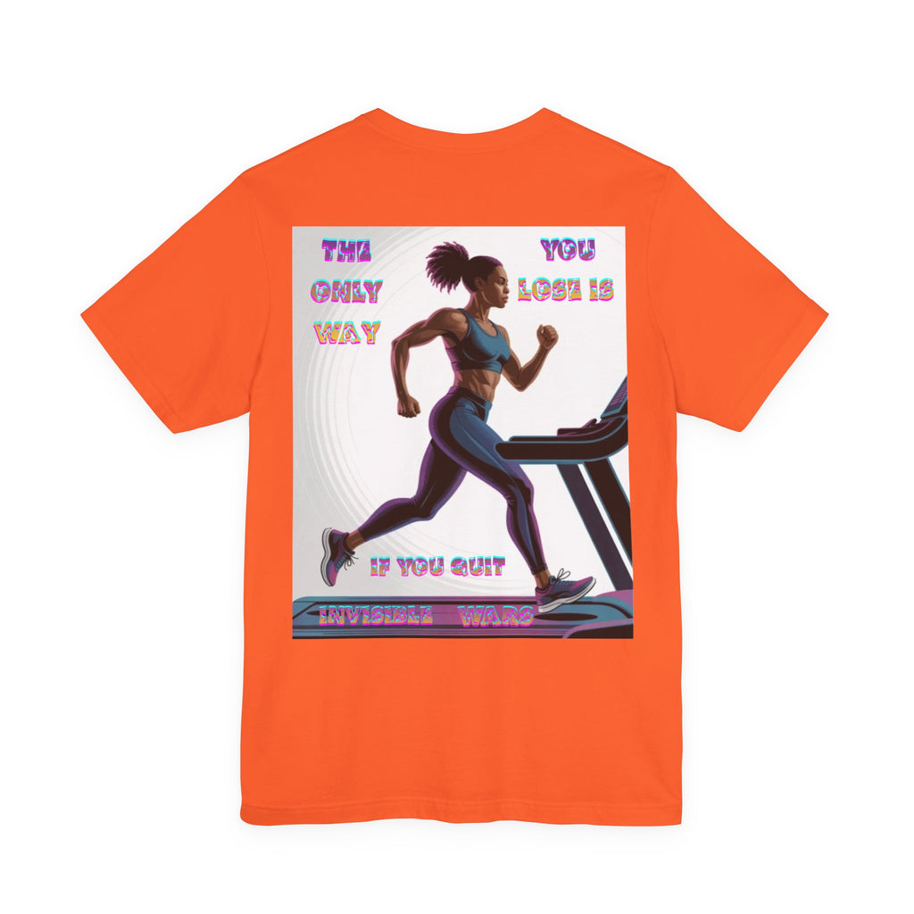 Women T-shirt — The Only Way You Lose