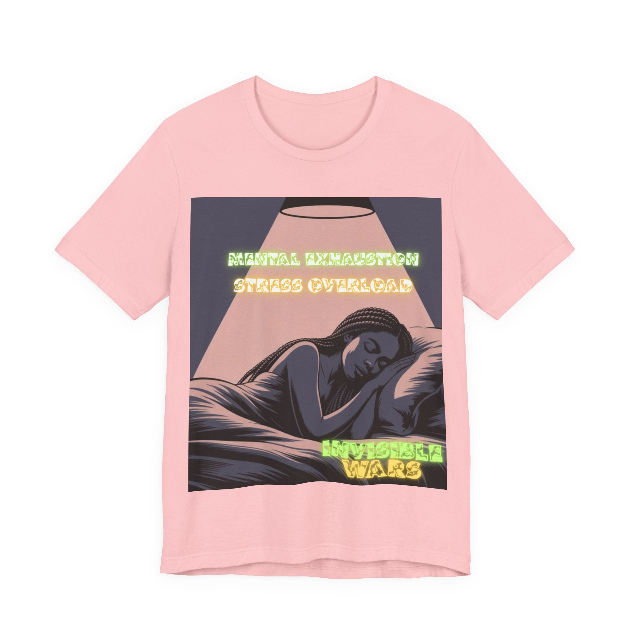 Women T- Shirt - Mental Exhaustion Invisible Wars