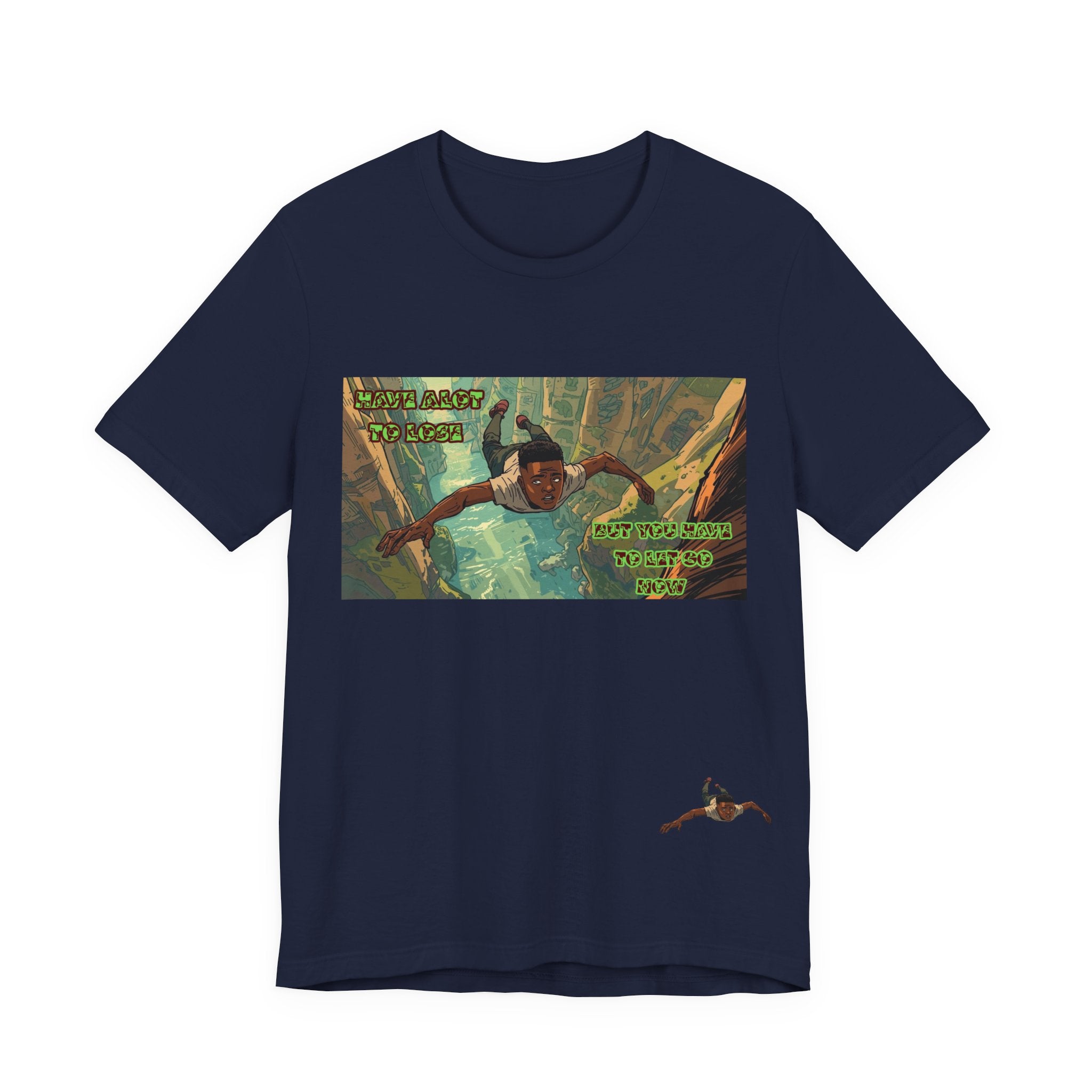 Men T-Shirt —Have Alot to Lose