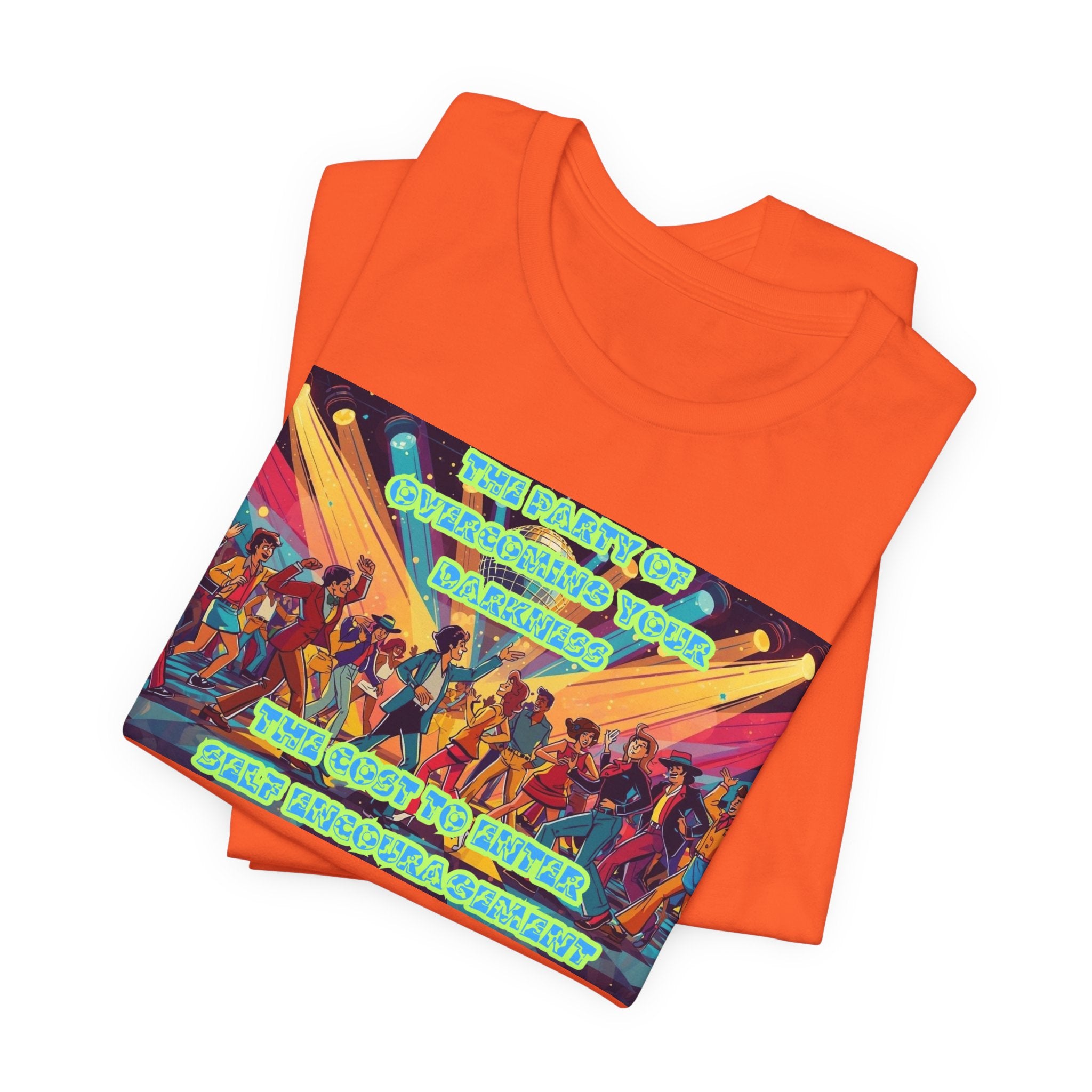 Women T-Shirt — The Party of overcoming your Darkness