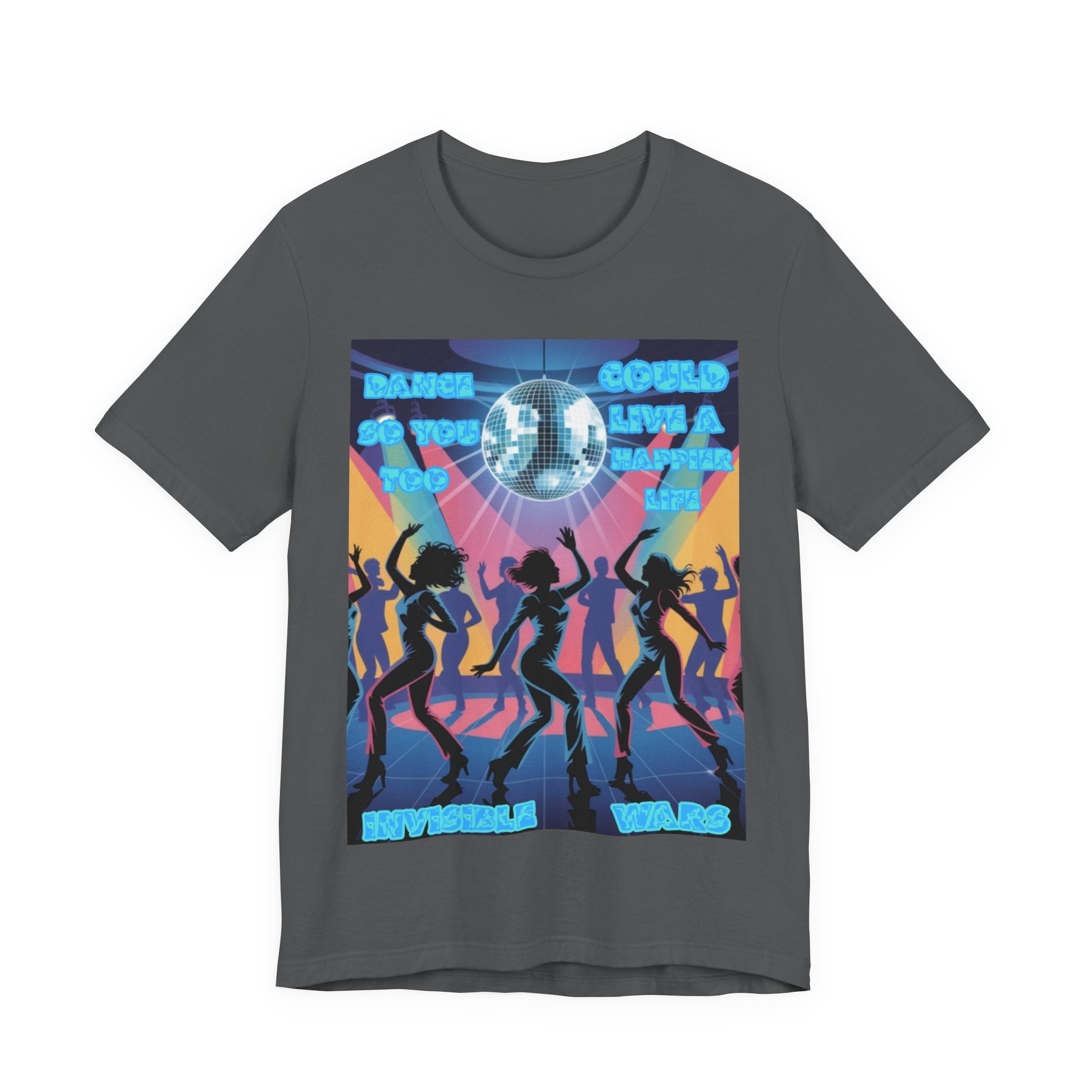 Women Tee — 'Dance So You Too Could Live A Happier Life