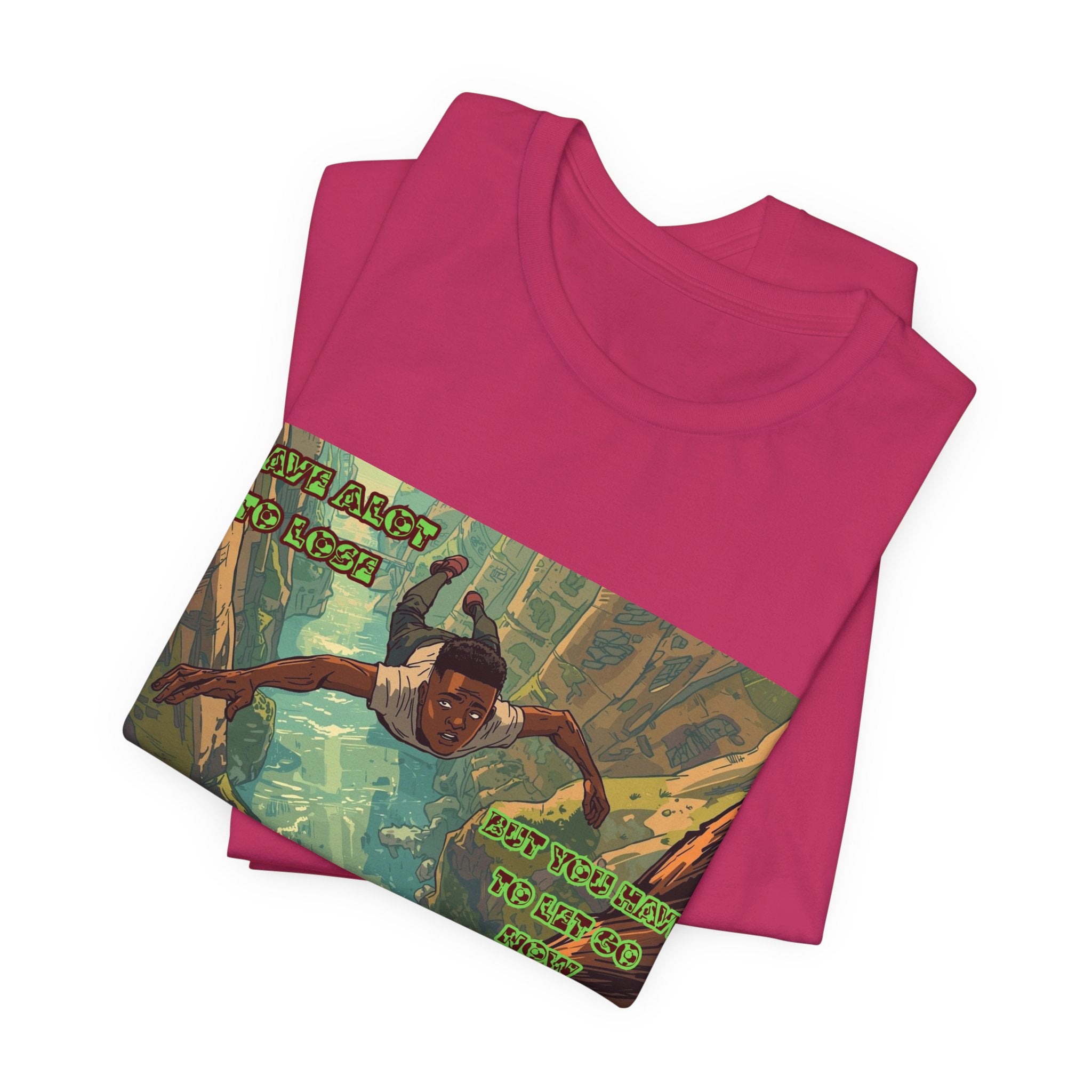 Men T-Shirt —Have Alot to Lose