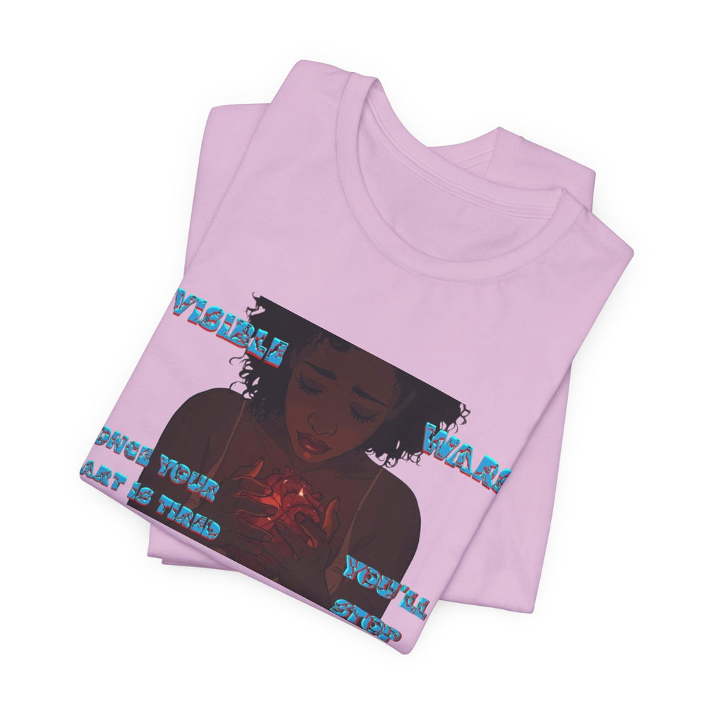 Women T-Shirt —Once your Heart Is Tired