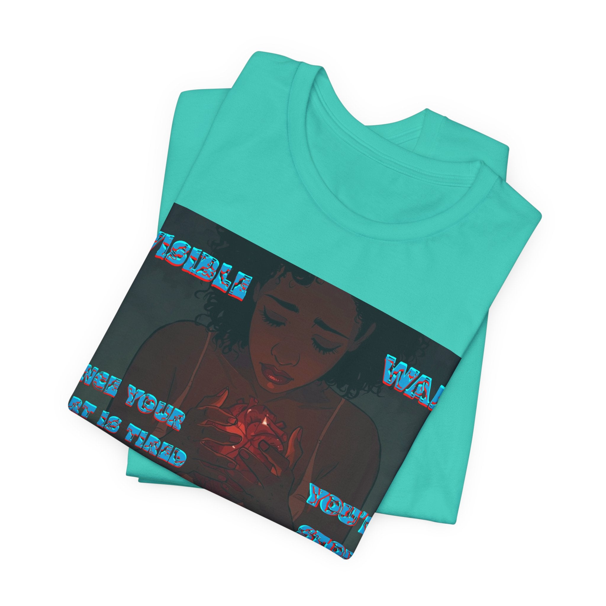 Women T-Shirt —Once your Heart Is Tired