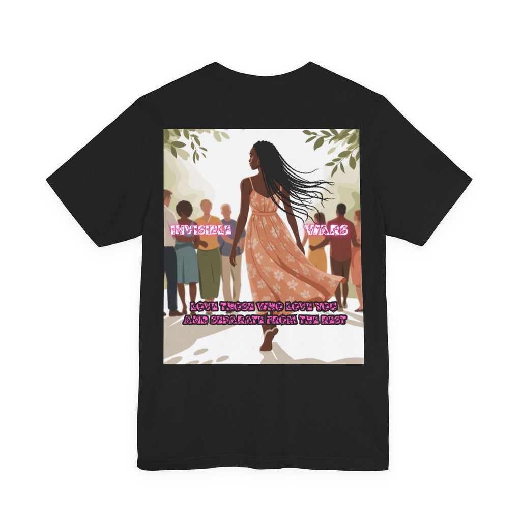 Women T-shirt —  Love Those Who Love You