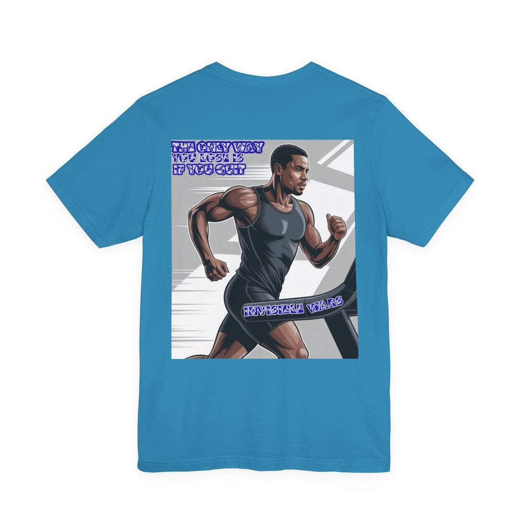 Men T-shirt -The Only Way you Lose