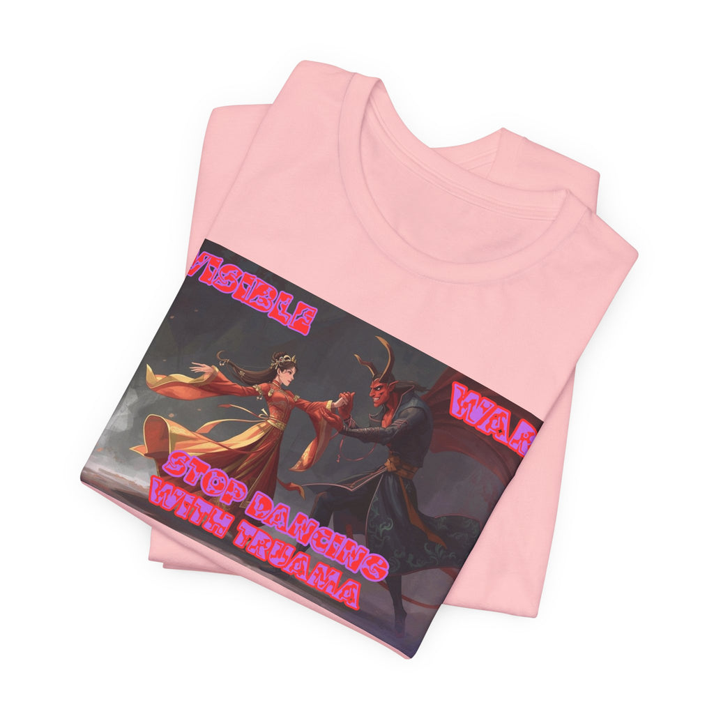 Women T-shirt— “Stop Dancing with Trauma