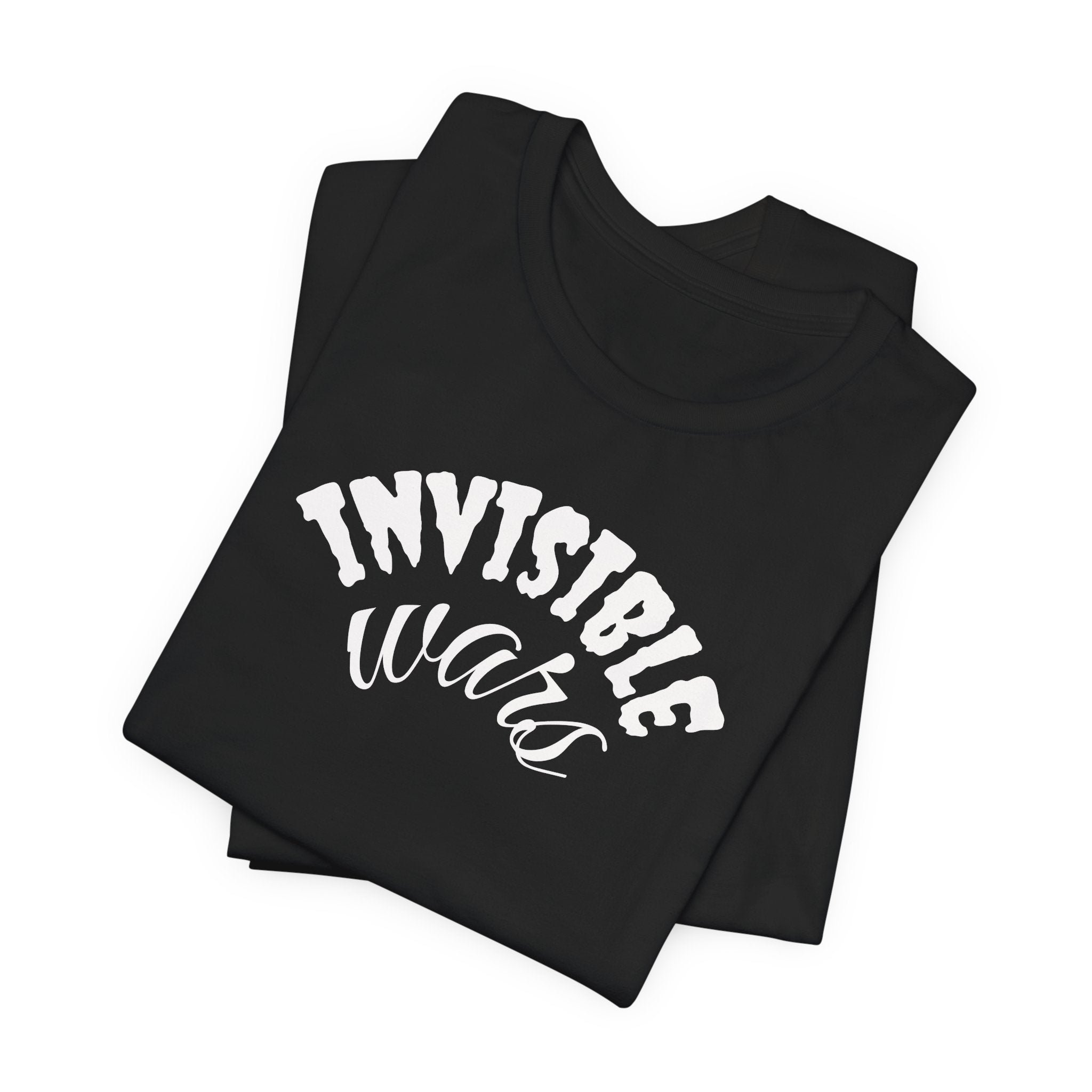 Women Invisible Wars T-shirt— See Youe There , Lets Boogie