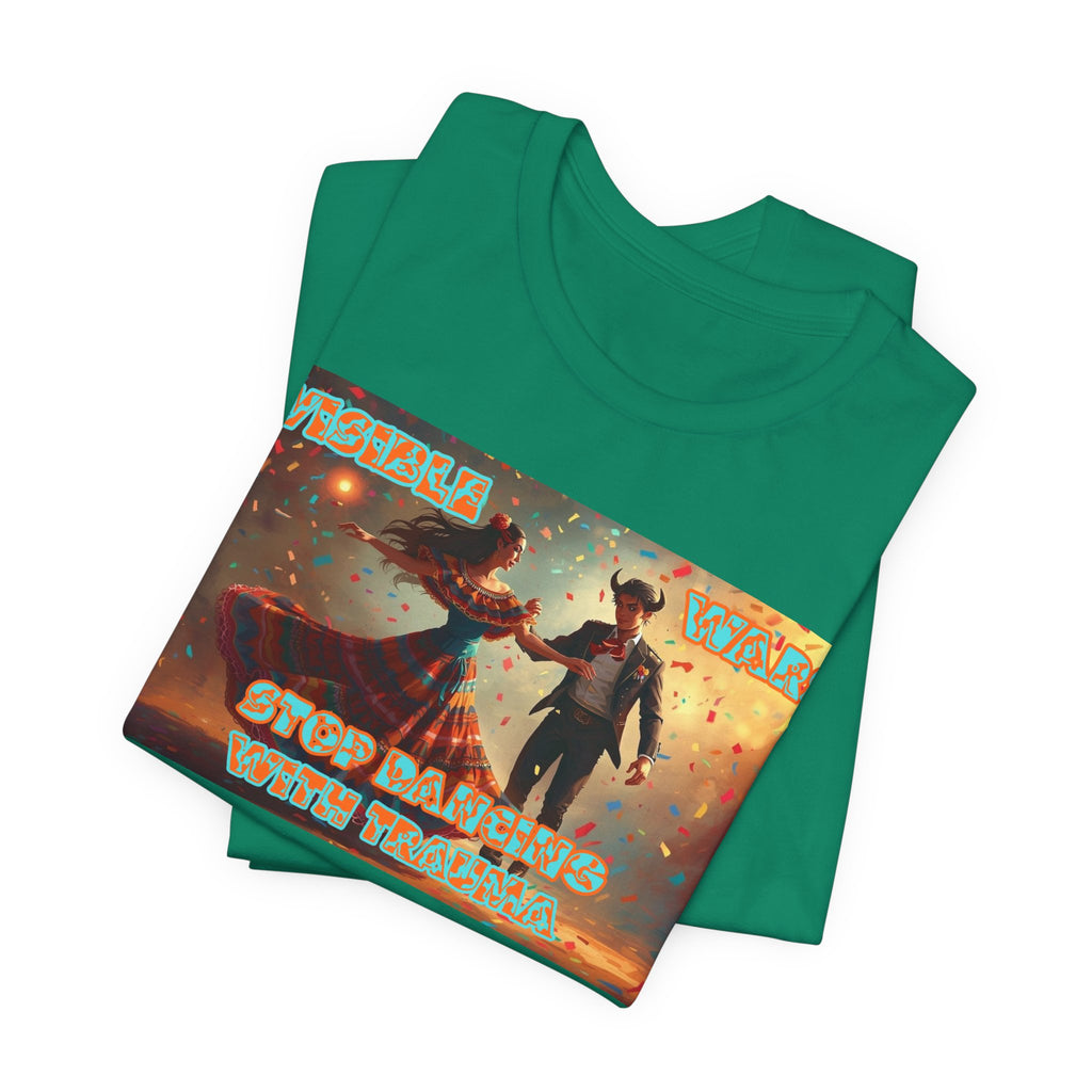 Women T-Shirt- Stop Dancing with Trauma