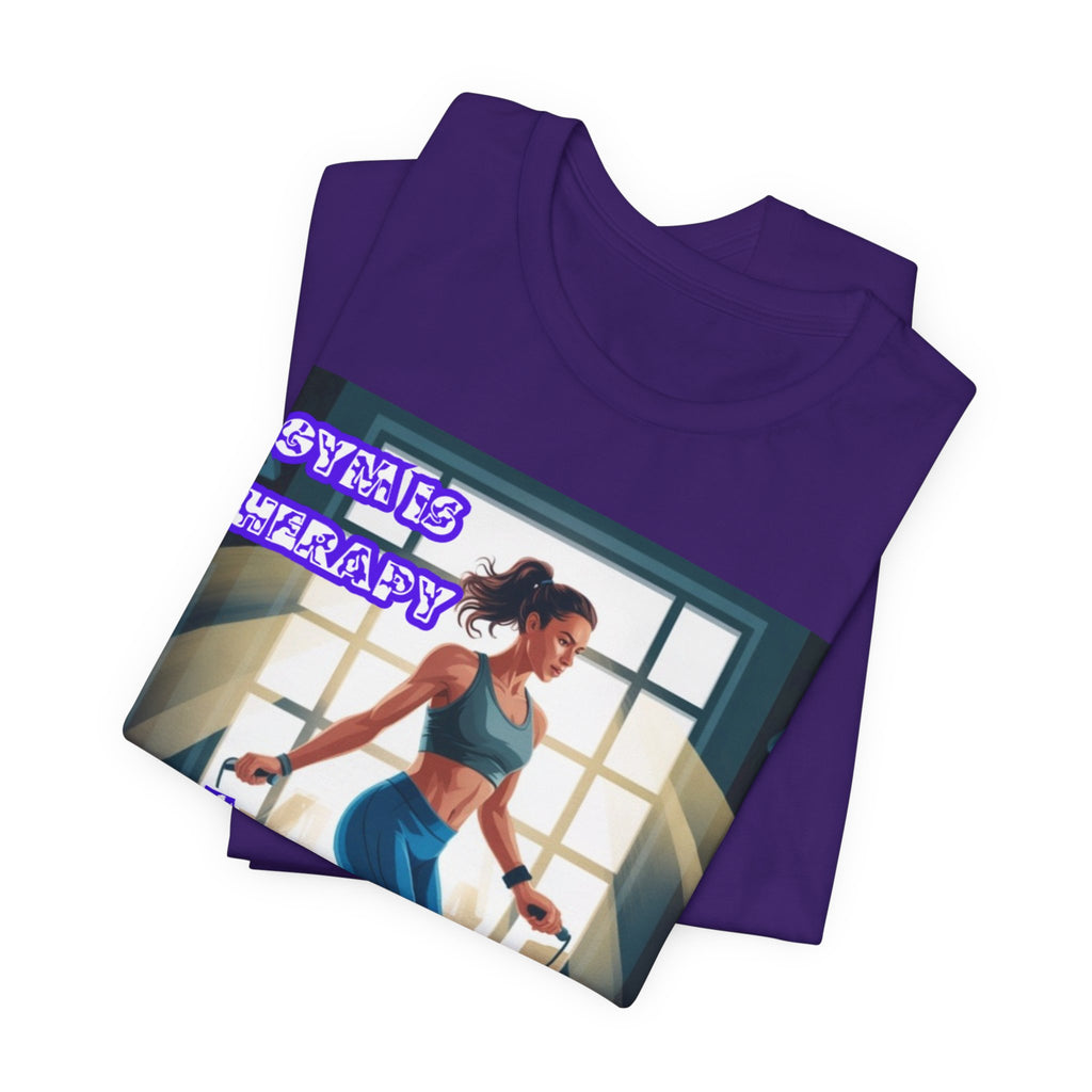 Women  T-Shirt — Gym is Therapy