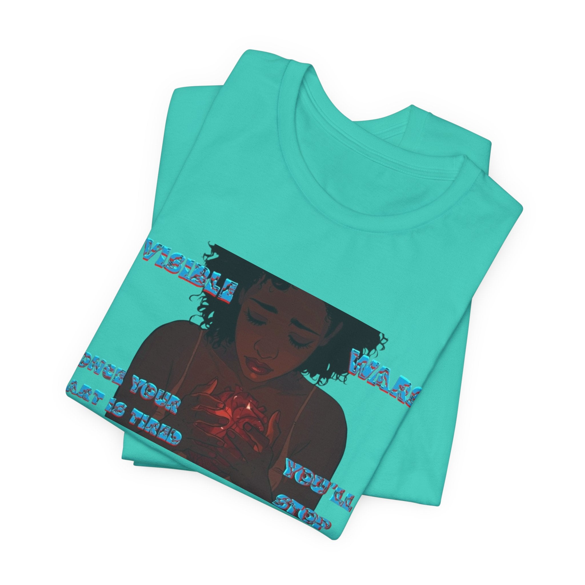 Women T-Shirt —Once your Heart Is Tired