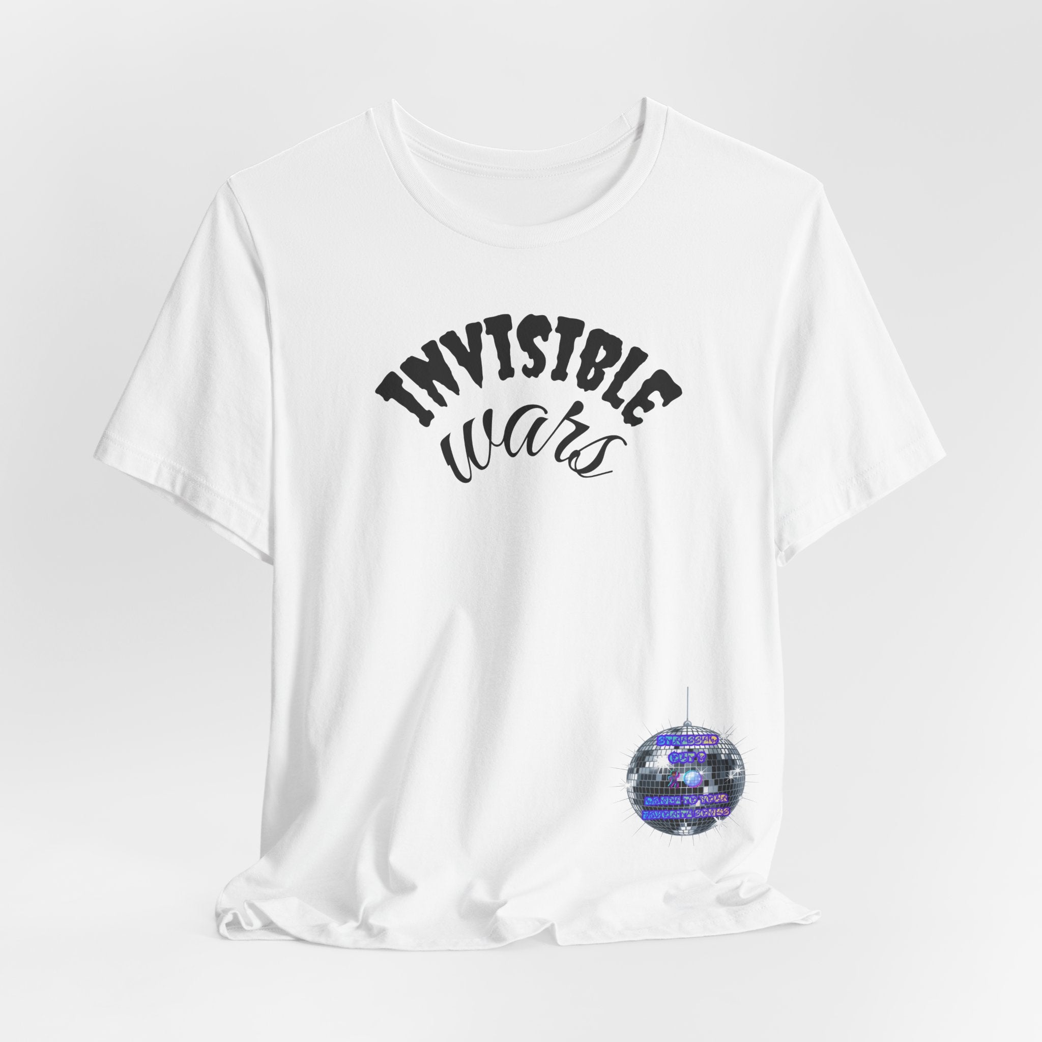 Women Invisible Wars T-Shirt - Stressed Out , Dance