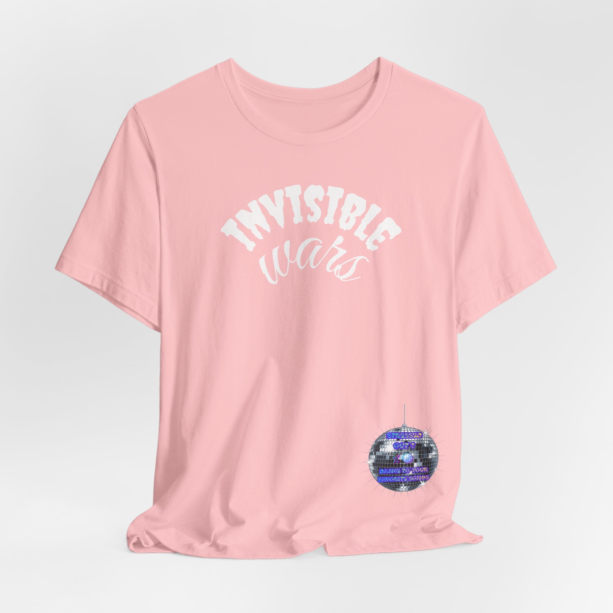 Women Invisible Wars T-Shirt - Stressed Out , Dance