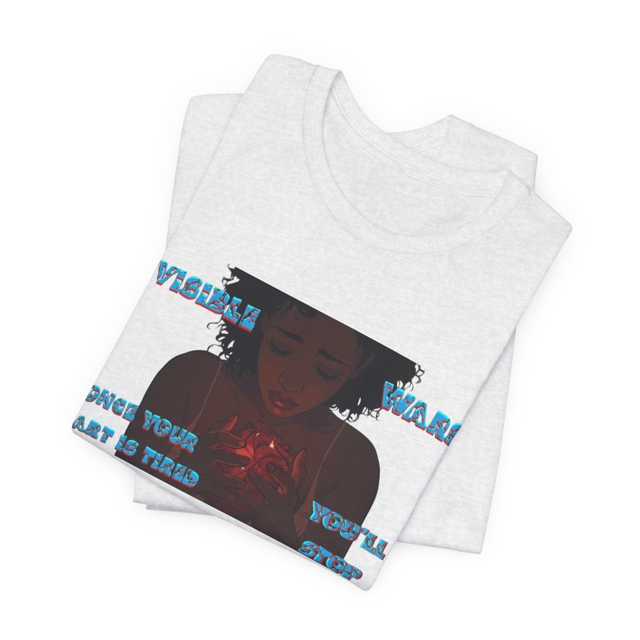 Women T-Shirt —Once your Heart Is Tired