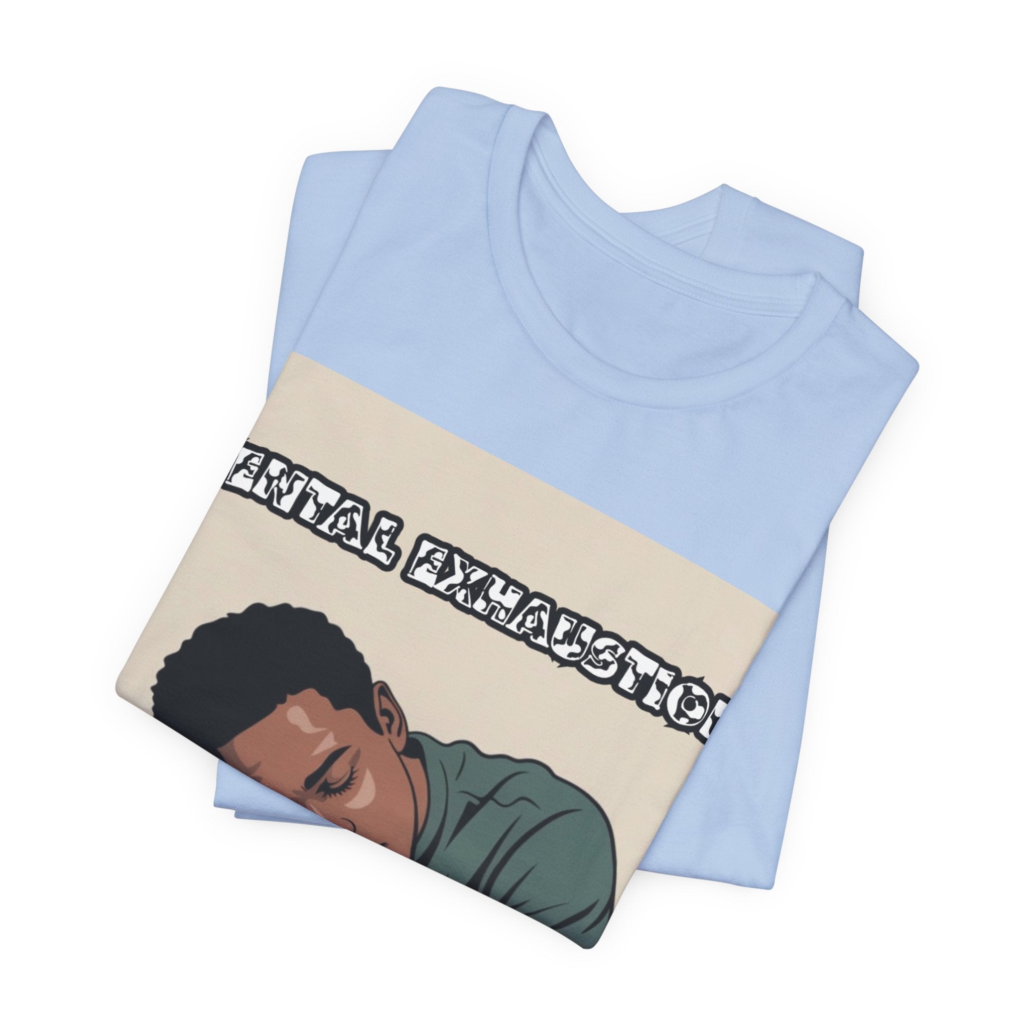 Men T-Shirt — Mental Exhaustion