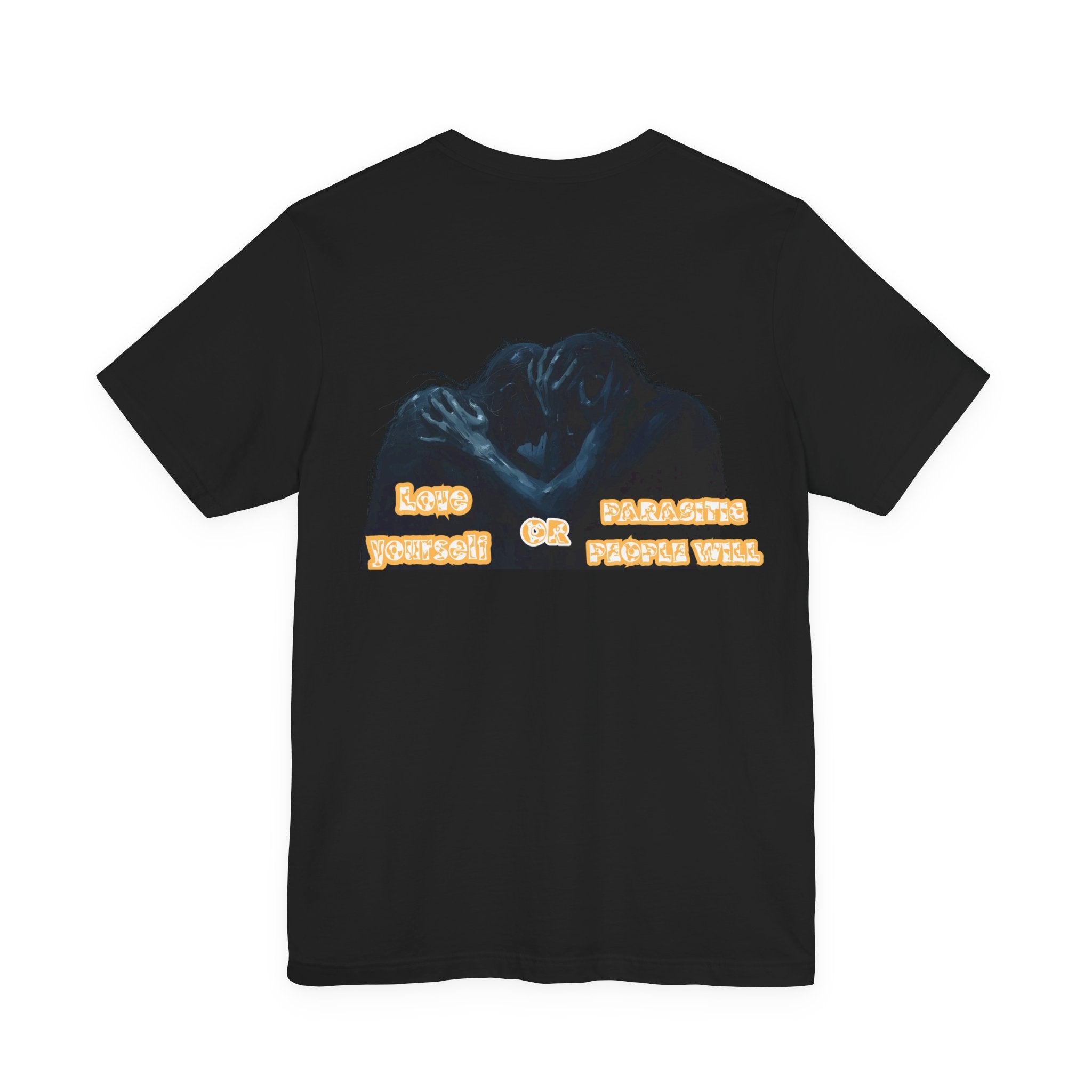 Women T-shirt — Love yourself or Parasitic people will
