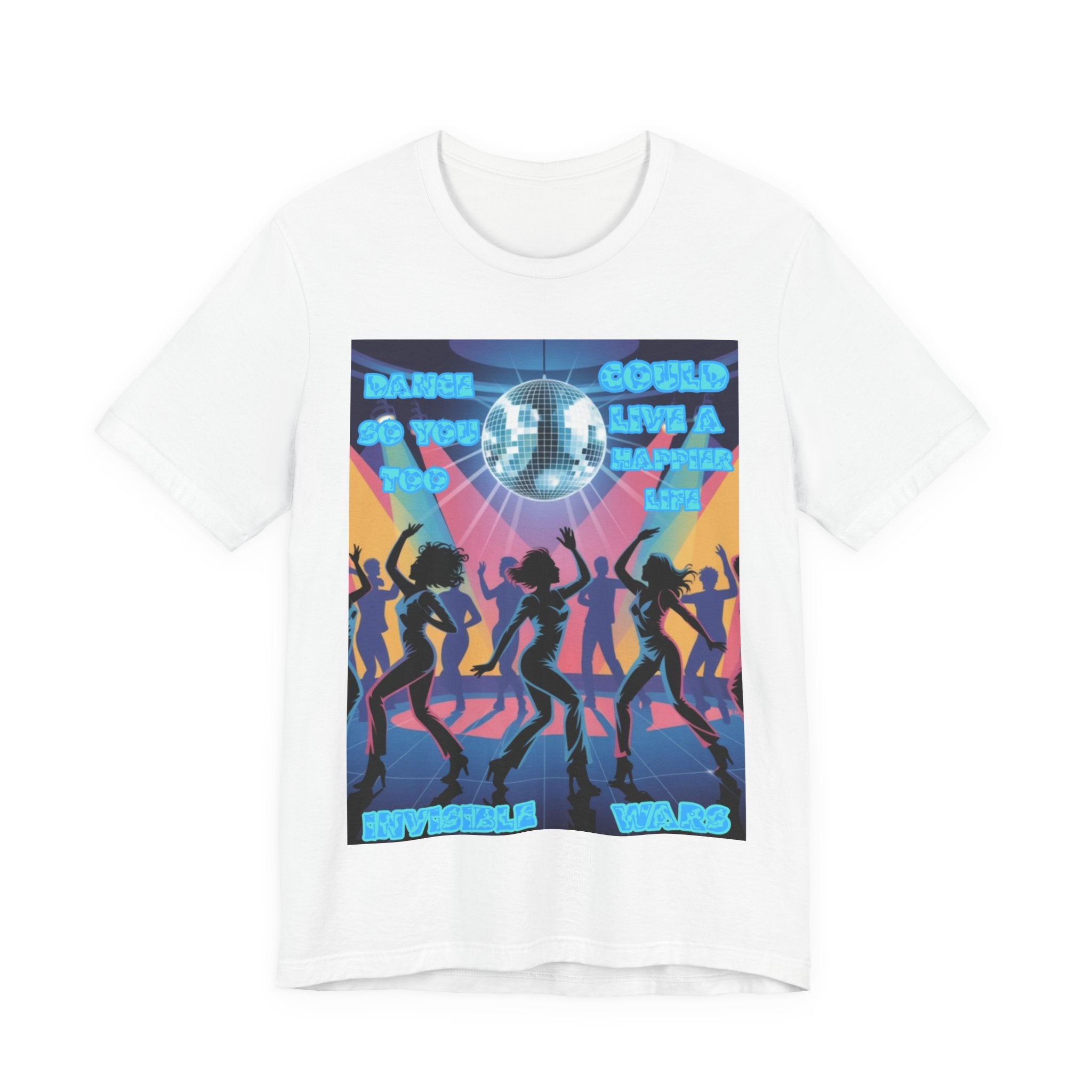 Women Tee — 'Dance So You Too Could Live A Happier Life