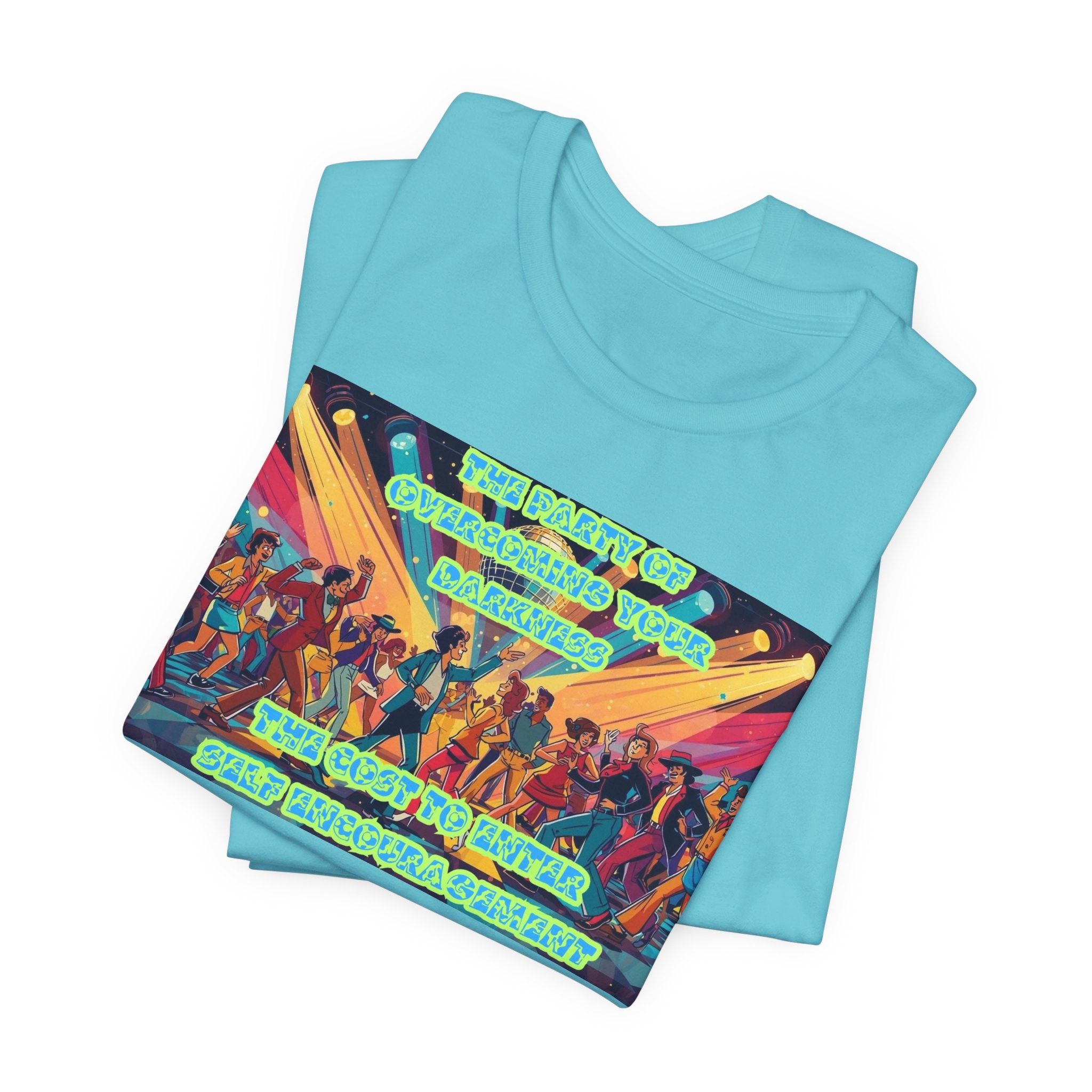 Women T-Shirt — The Party of overcoming your Darkness