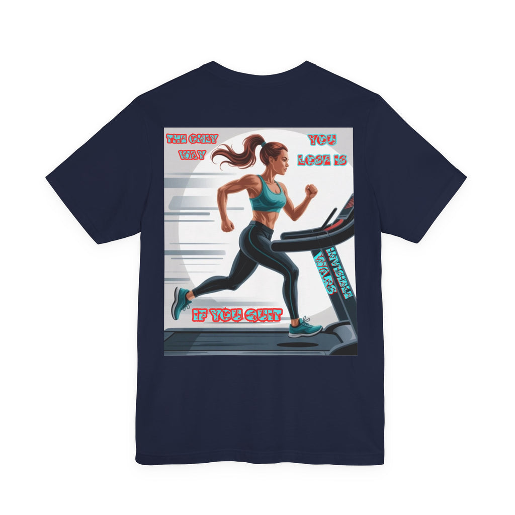Women T-shirt — The Only Way You Lose