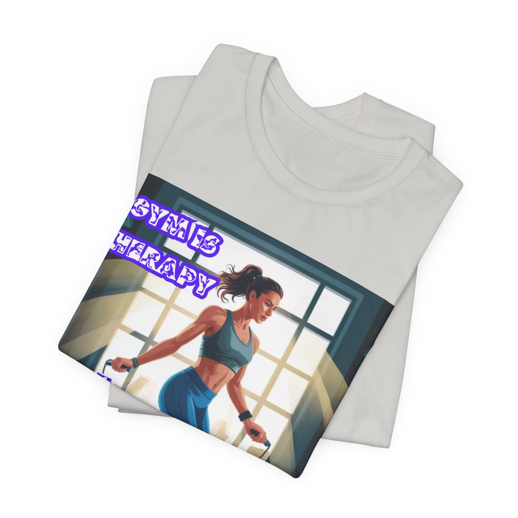 Women  T-Shirt — Gym is Therapy