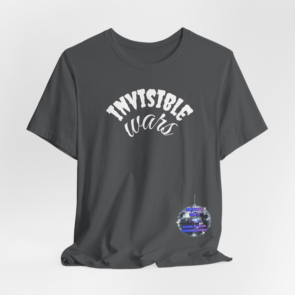 Women Invisible Wars T-Shirt - Stressed Out , Dance