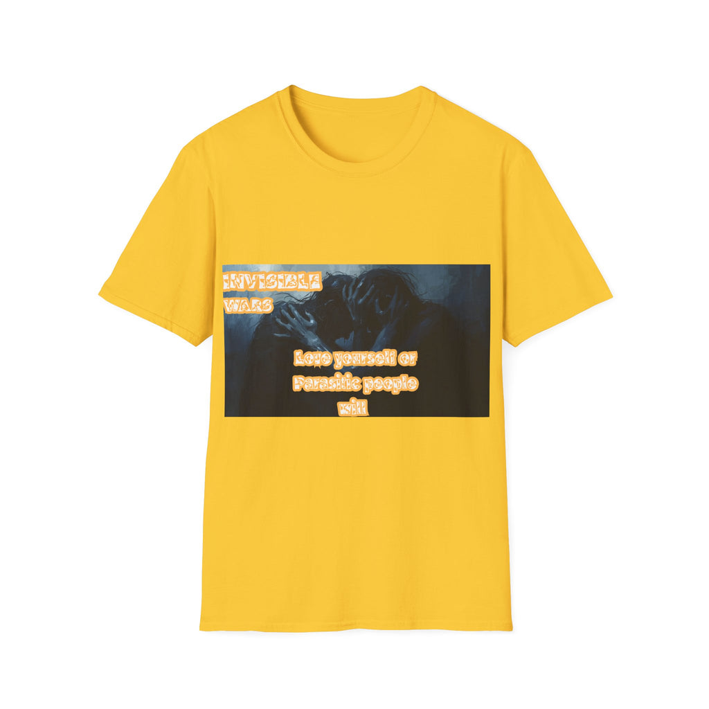Women T-Shirt- Love Yourself or parasitic Poeple Invisible Wars