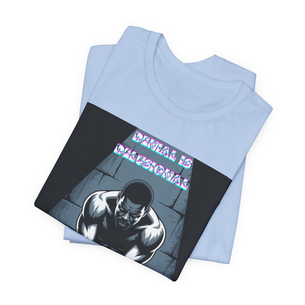 Men T-Shirt—-Denial is Delusion