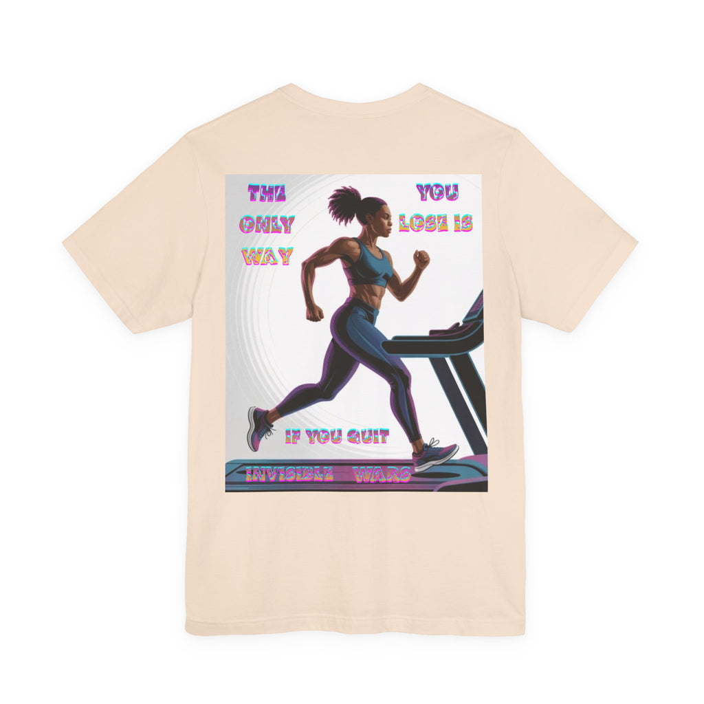 Women T-shirt — The Only Way You Lose