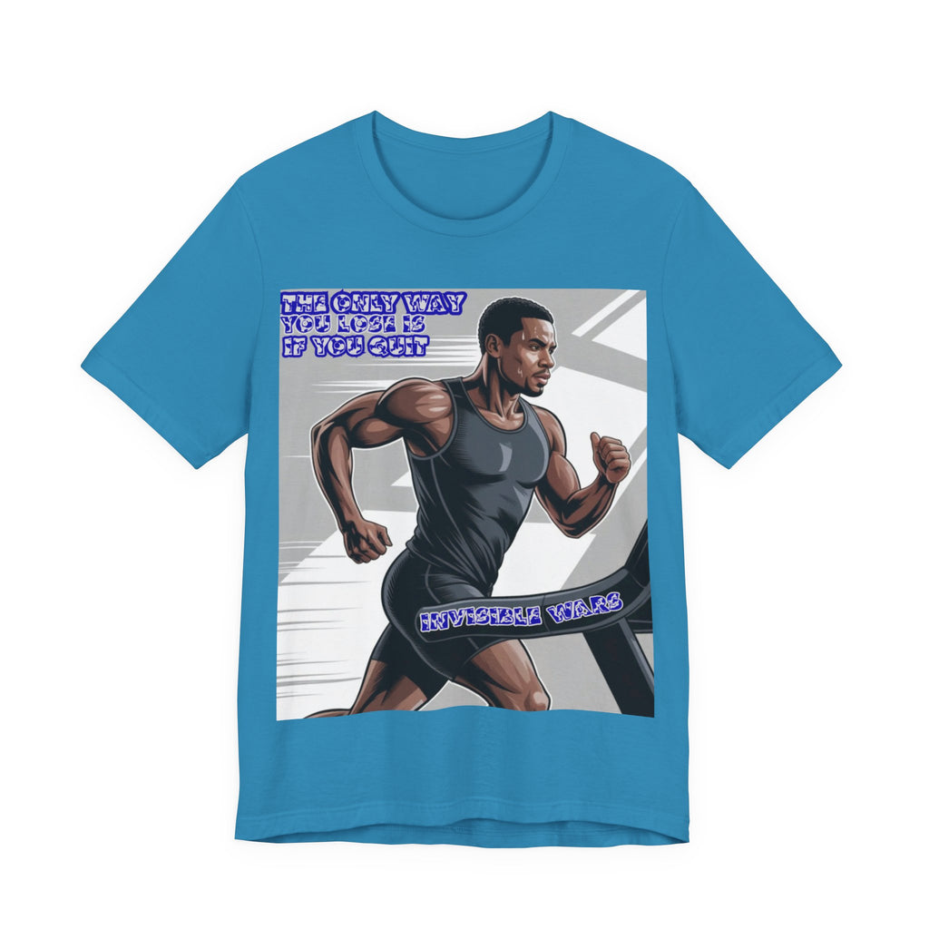 Men T‑Shirt — The only way you lose