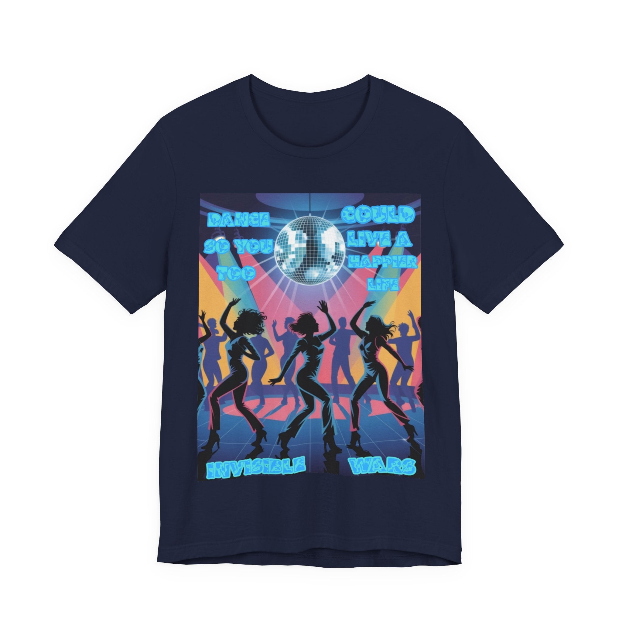 Women Tee — 'Dance So You Too Could Live A Happier Life