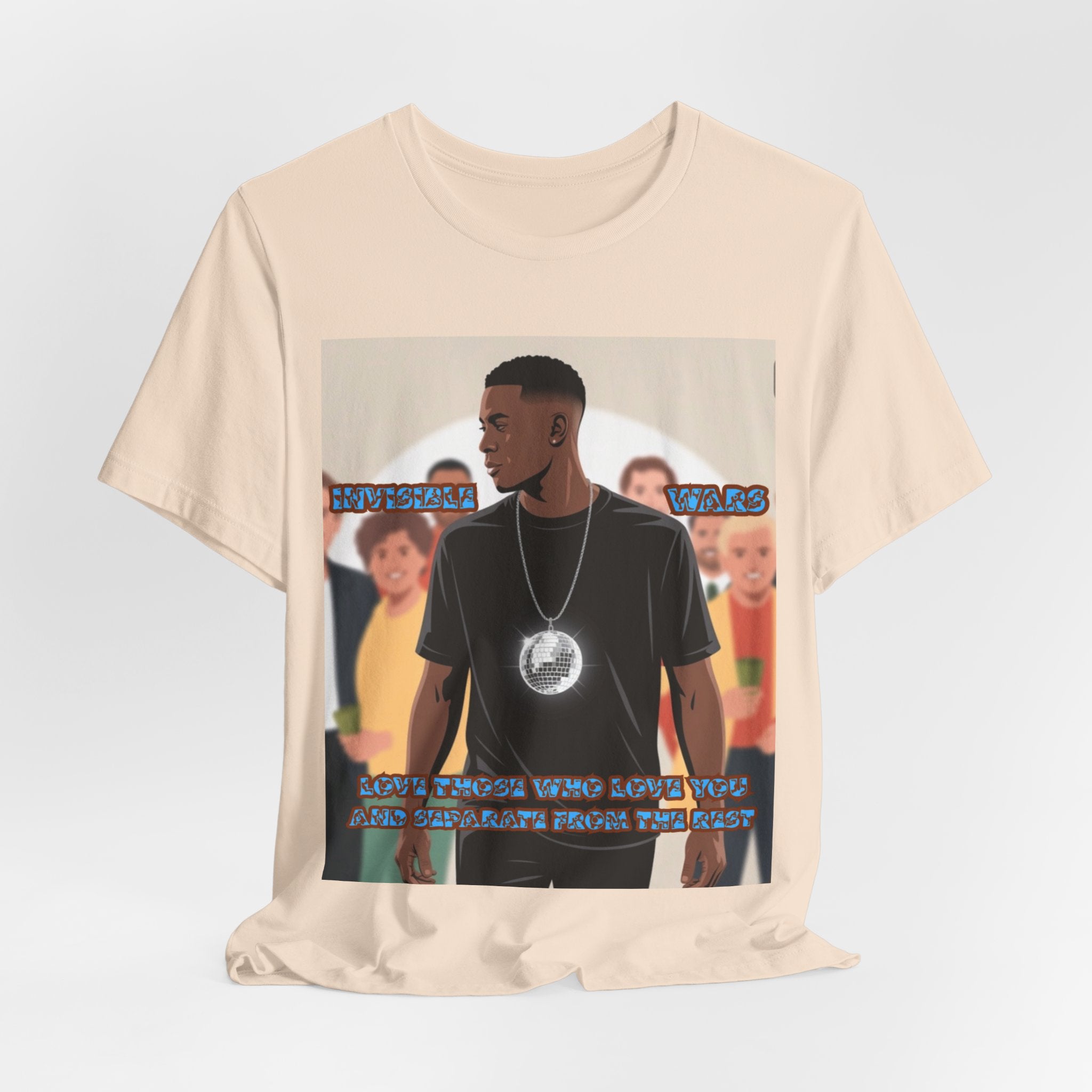 Men  T-Shirt- Love Those Who Love You