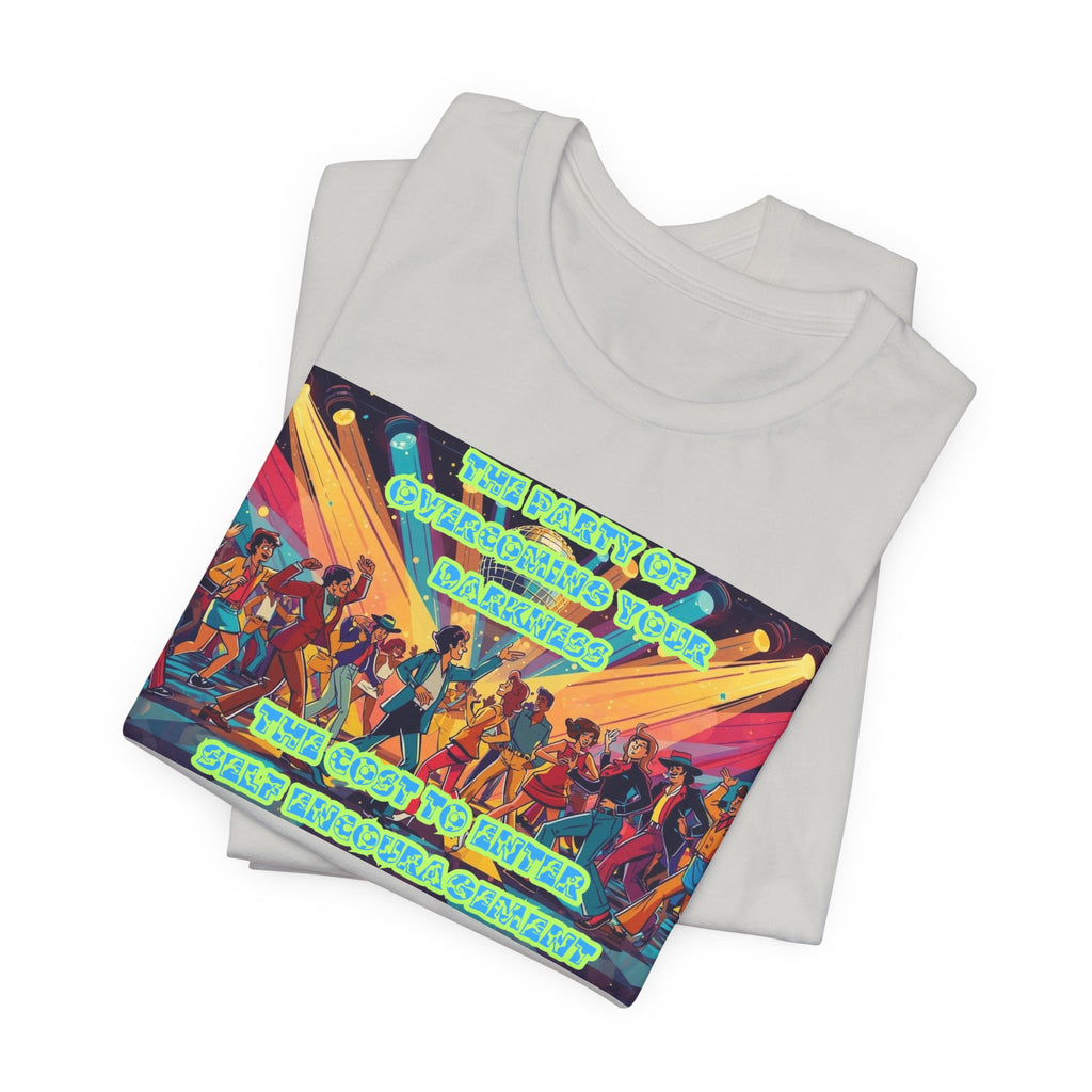 Women T-Shirt — The Party of overcoming your Darkness
