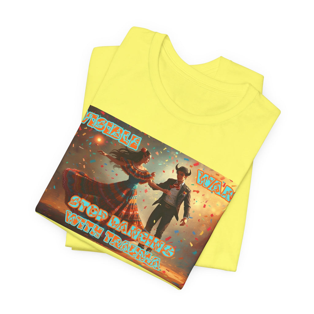 Women T-Shirt- Stop Dancing with Trauma