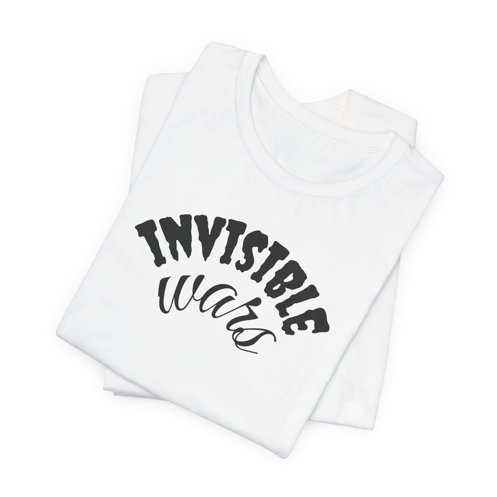Women Invisible Wars T-shirt— See Youe There , Lets Boogie