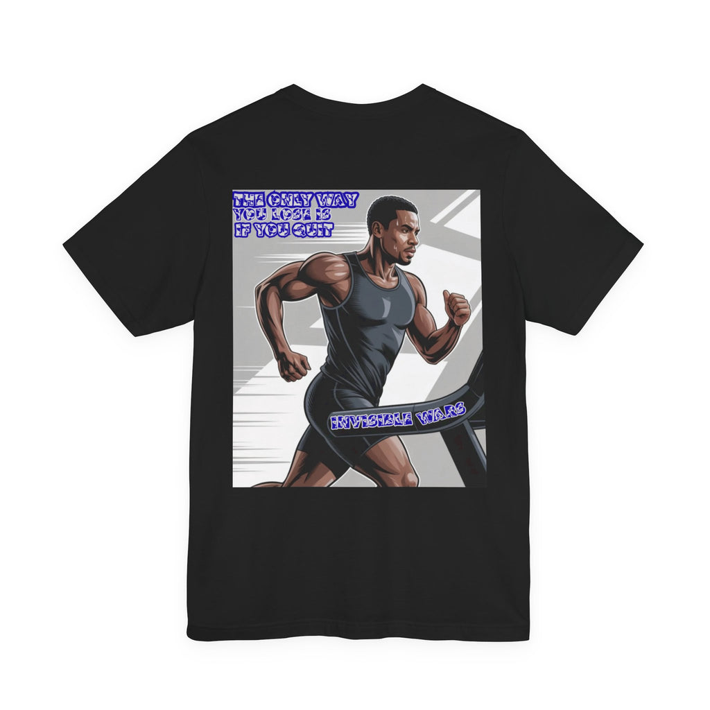 Men T-shirt -The Only Way you Lose