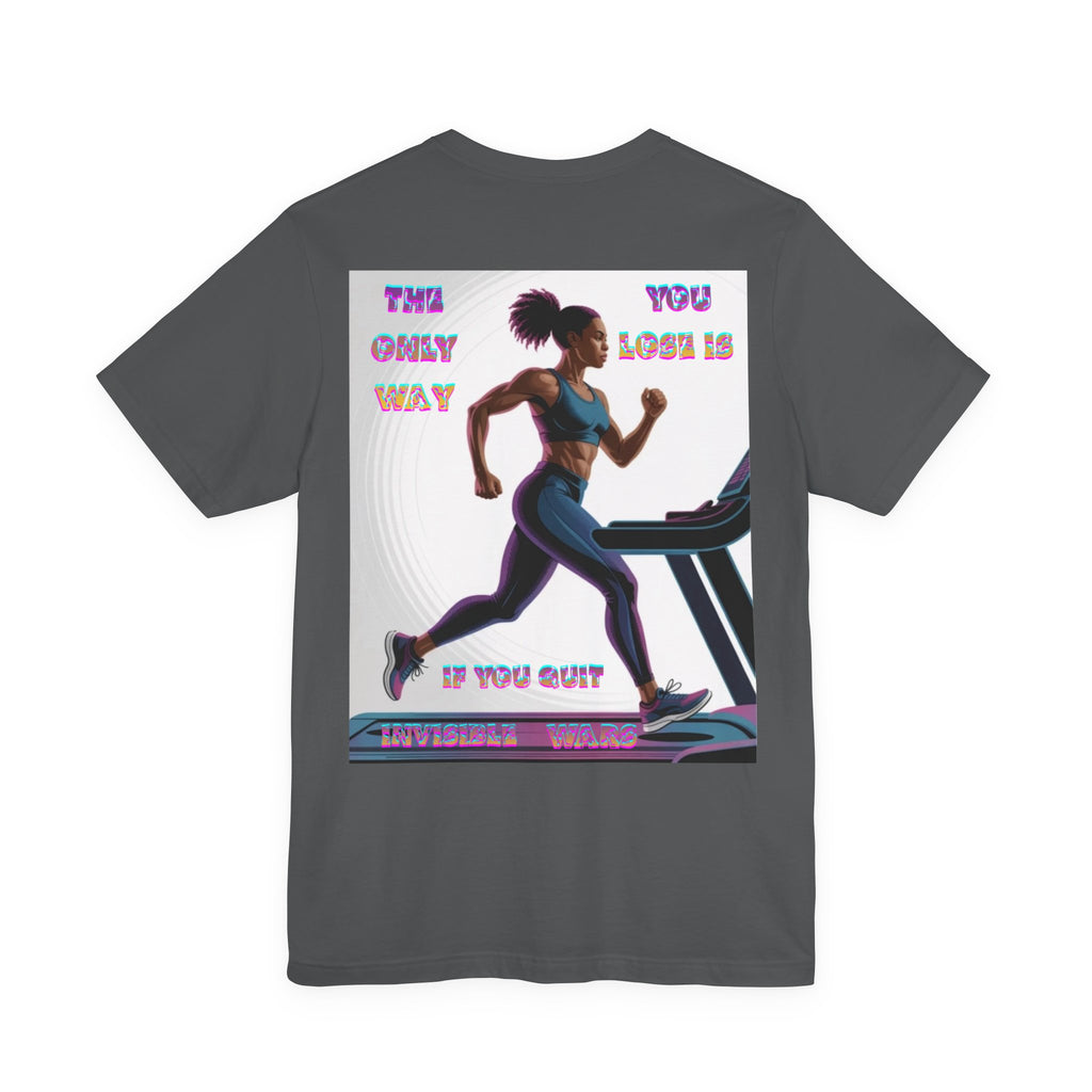 Women T-shirt — The Only Way You Lose