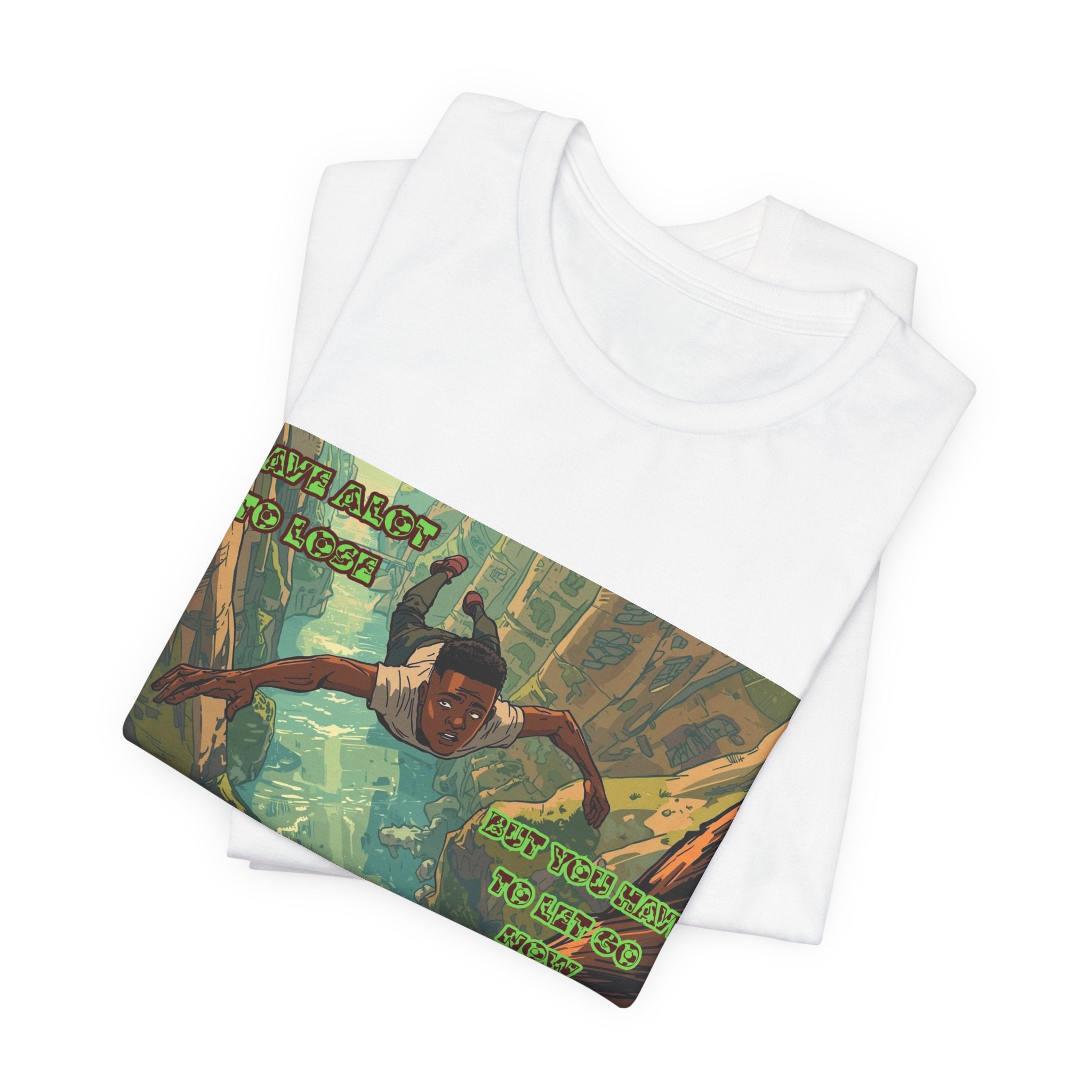 Men T-Shirt —Have Alot to Lose