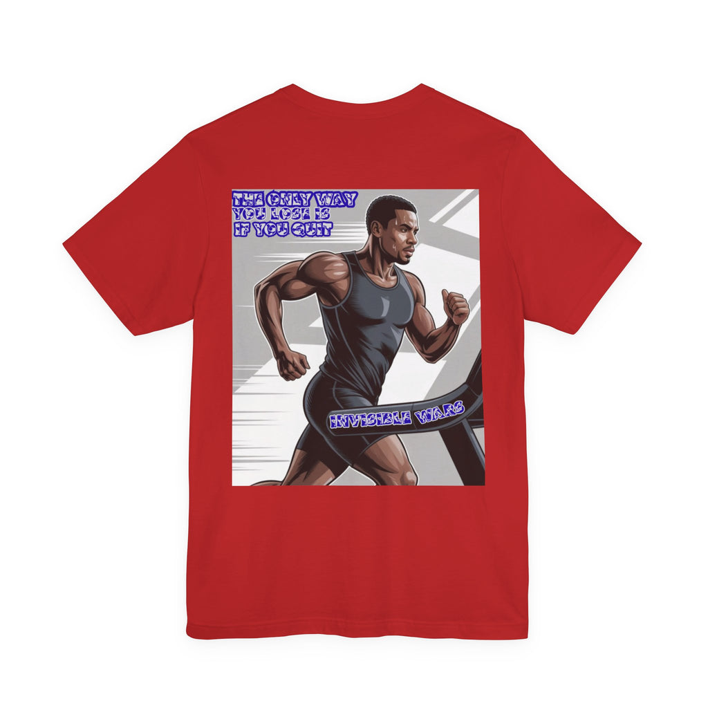 Men T-shirt -The Only Way you Lose
