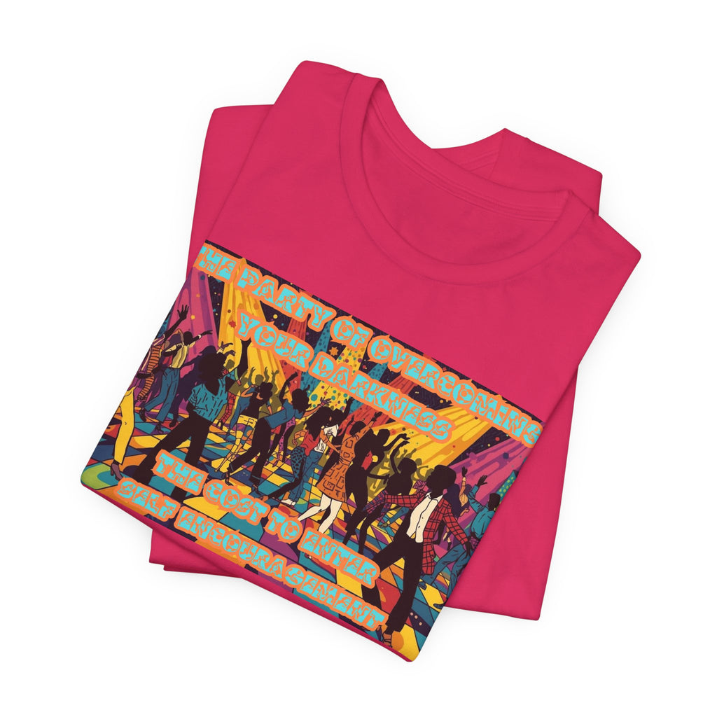 Women T-Shirt — The Party of Overcoming Your Darkness