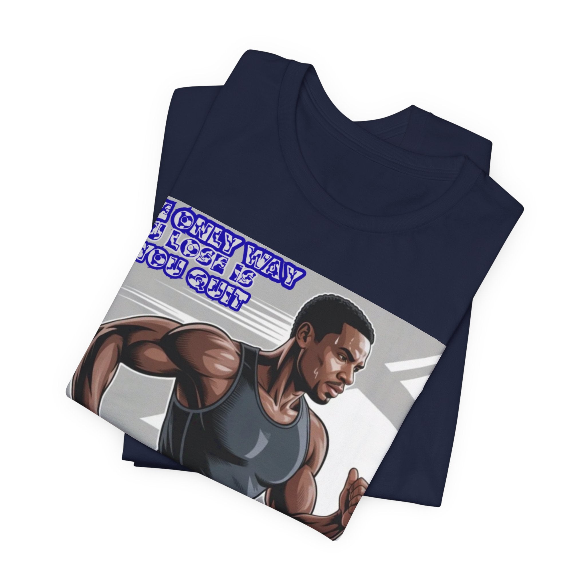 Men T‑Shirt — The only way you lose