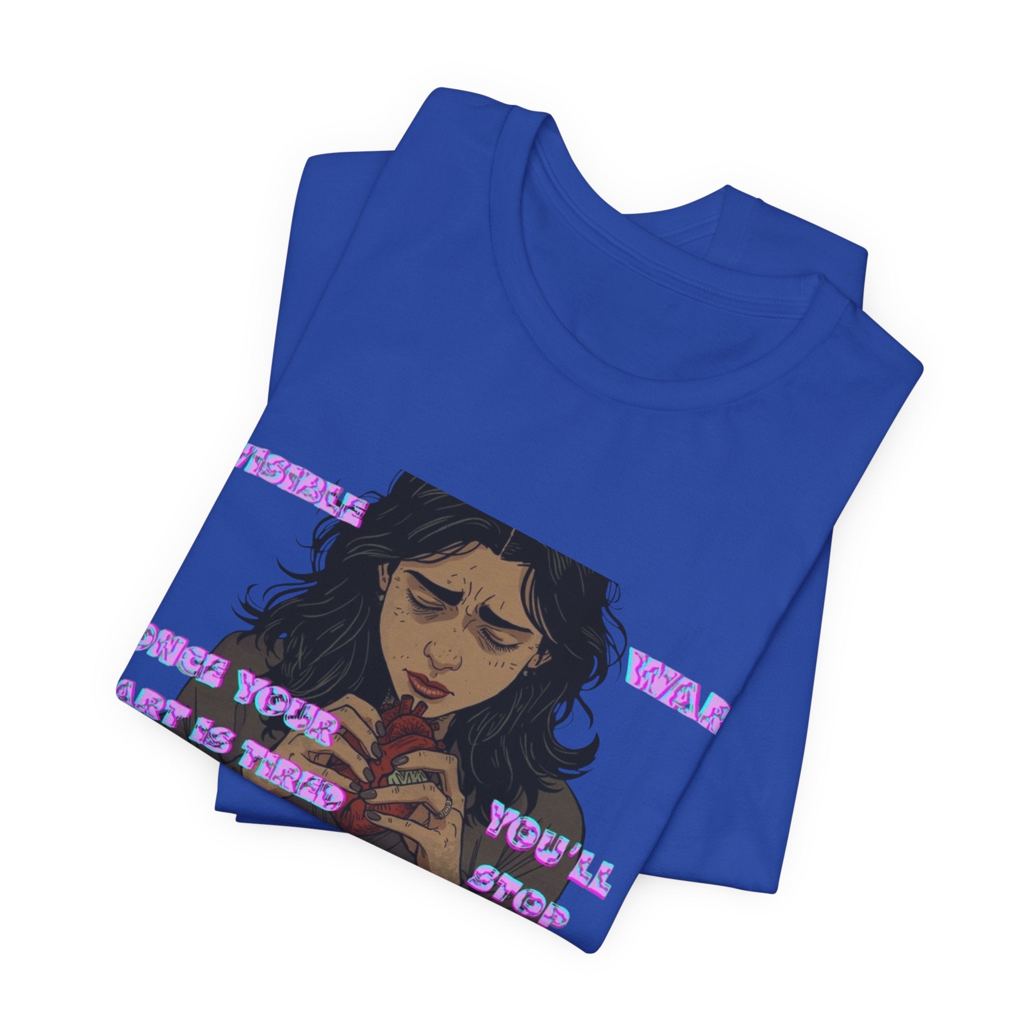 Women T-Shirt — Once your Heart Is Tired