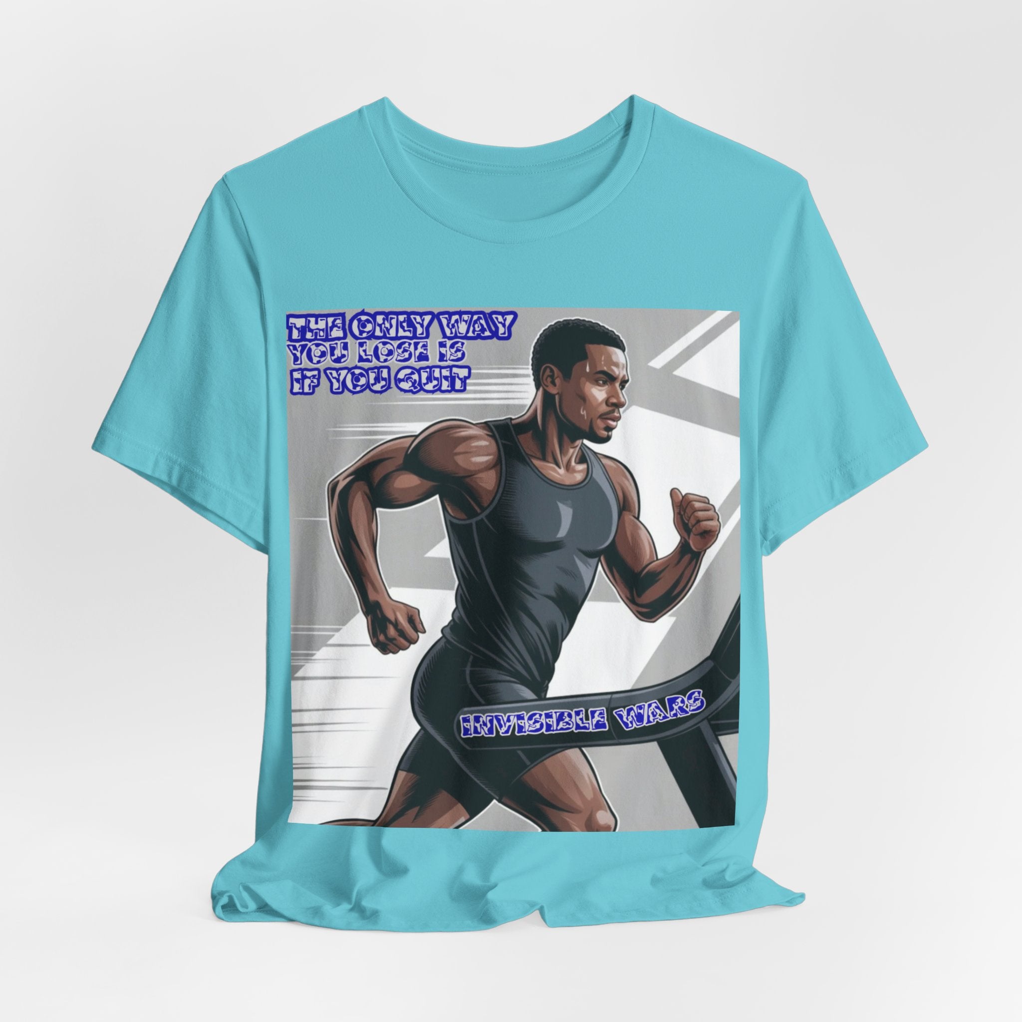 Men T‑Shirt — The only way you lose