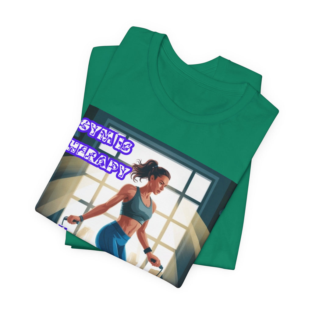 Women  T-Shirt — Gym is Therapy
