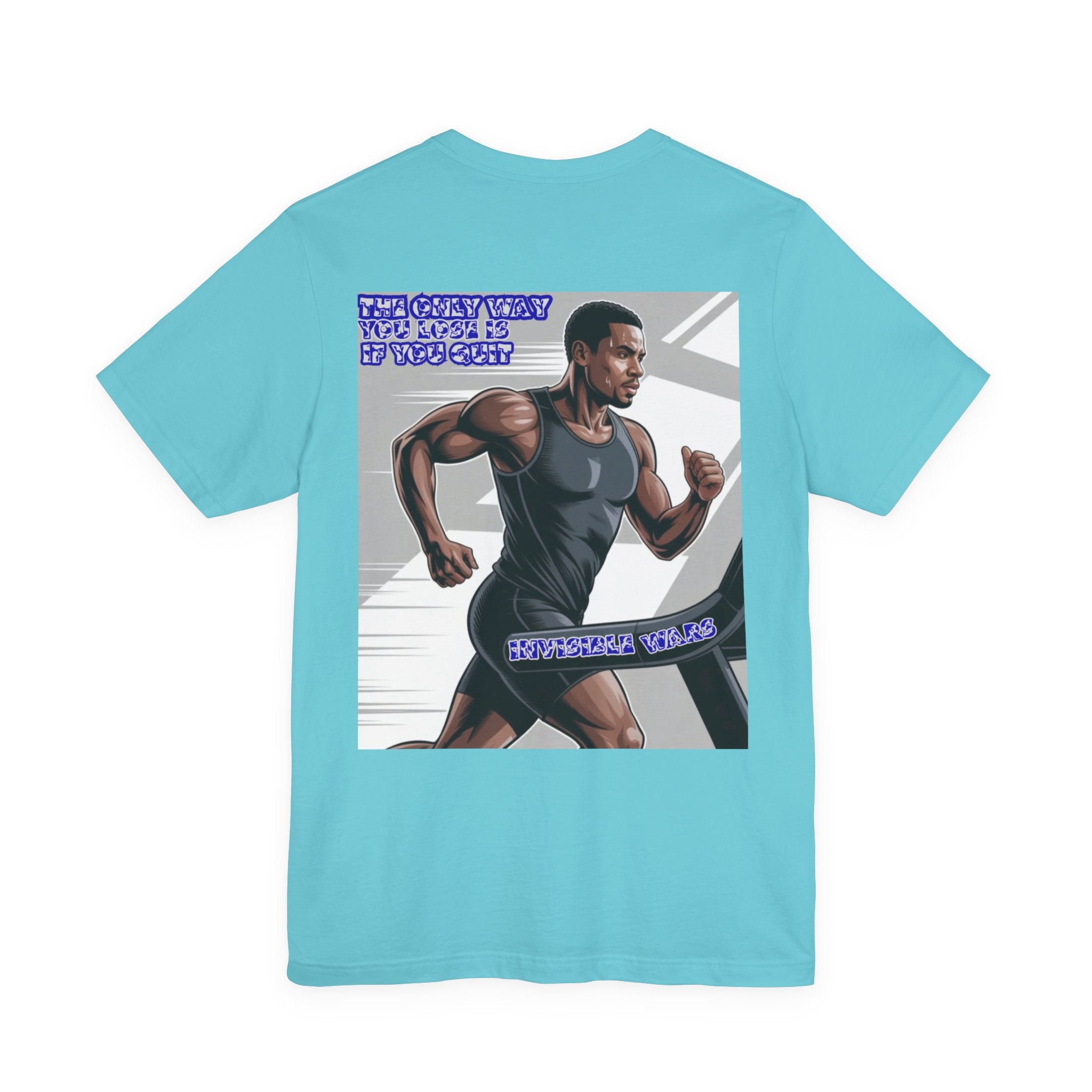 Men T-shirt -The Only Way you Lose