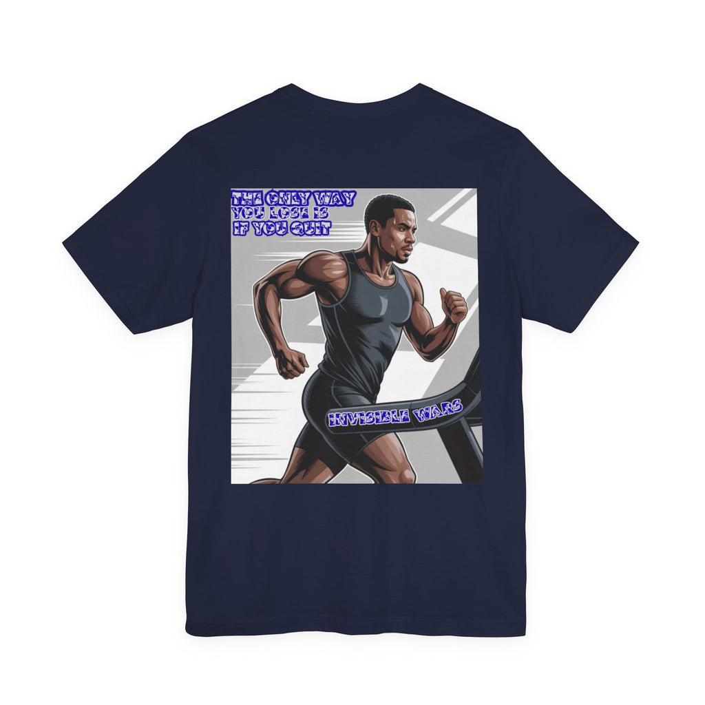 Men T-shirt -The Only Way you Lose