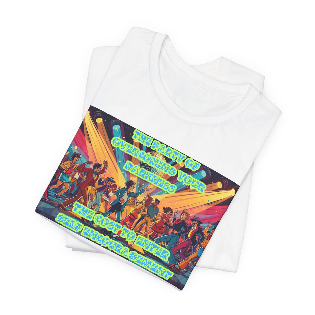 Women T-Shirt — The Party of overcoming your Darkness
