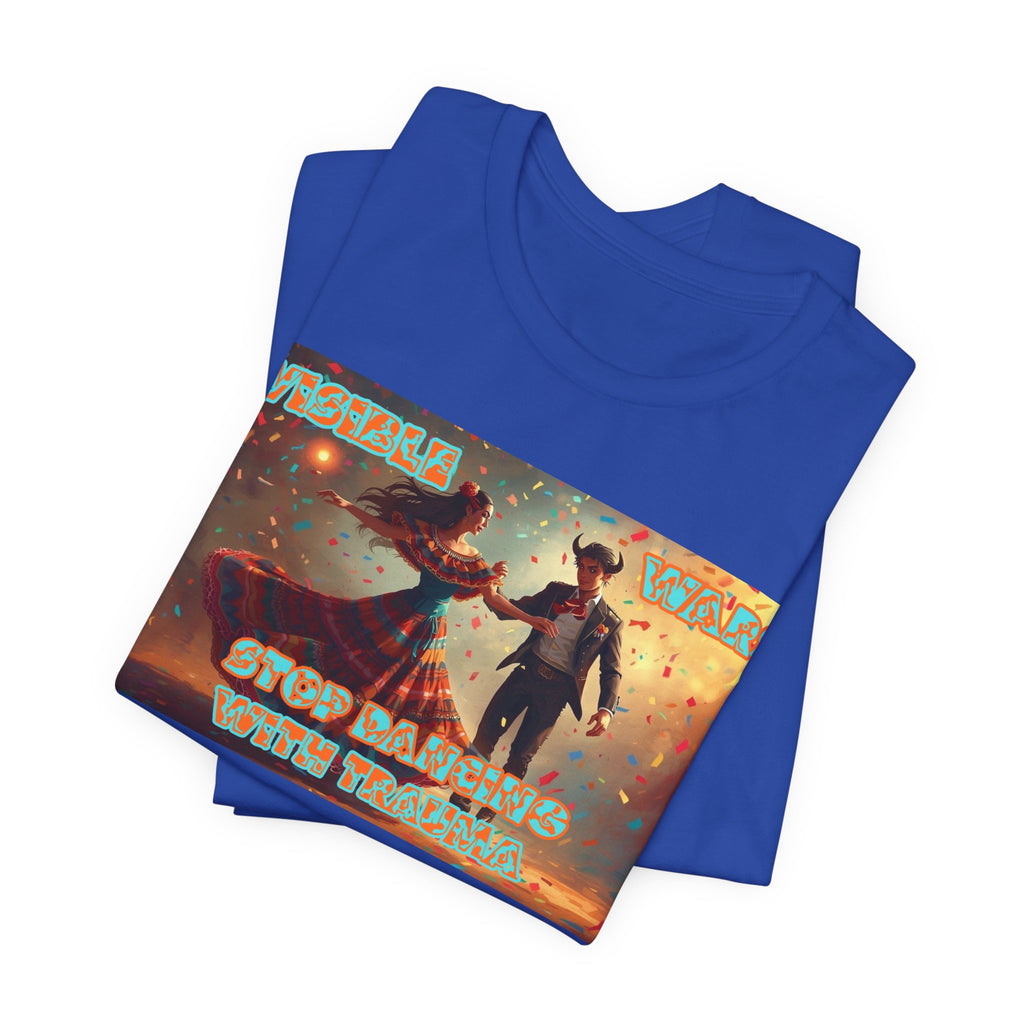 Women T-Shirt- Stop Dancing with Trauma