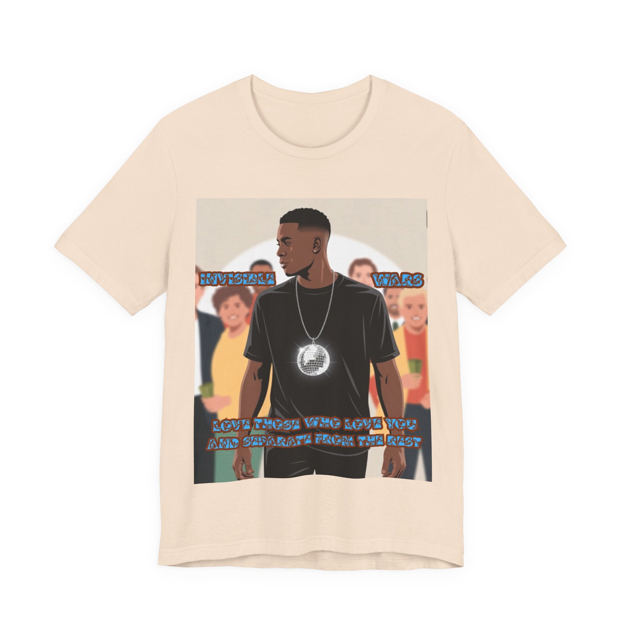 Men  T-Shirt- Love Those Who Love You