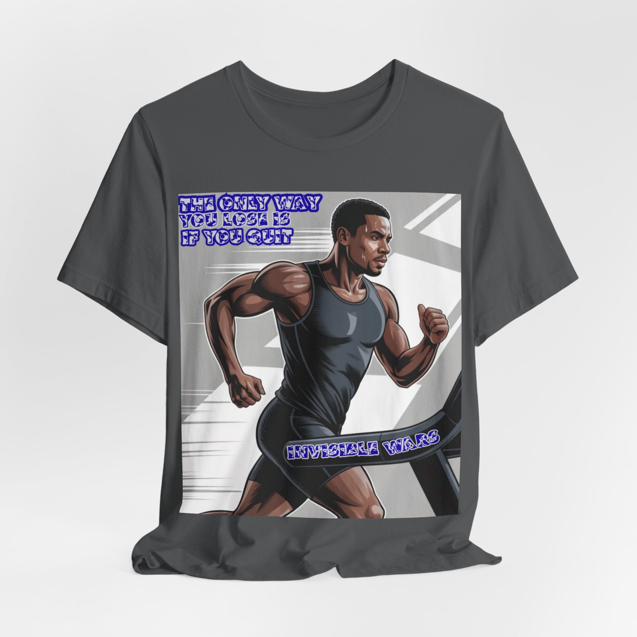 Men T‑Shirt — The only way you lose